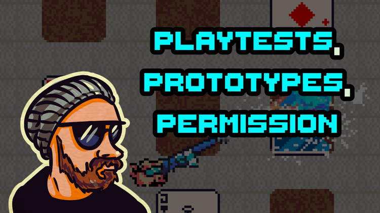 Playtests, Prototypes, Permission