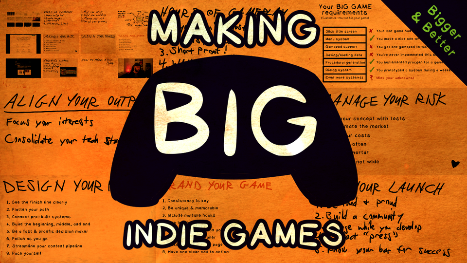 Making Big Indie Games: Bigger & Better