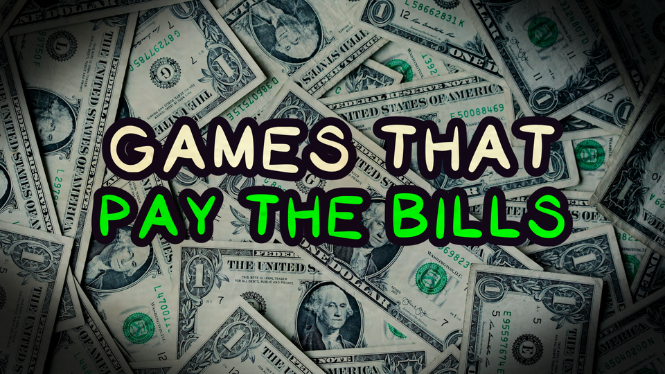 Games That Pay the Bills