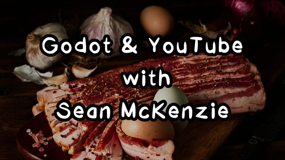 Godot & YouTube with Sean McKenzie